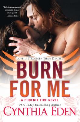Burn For Me (Phoenix Fire Novel)