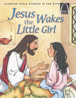 Image for Jesus Wakes the Little Girl (Arch Books)
