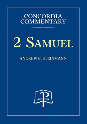 Image for 2 Samuel-Concordia Commentary (Concordia Commentary: a Theological Exposition of Sacred Scripture)