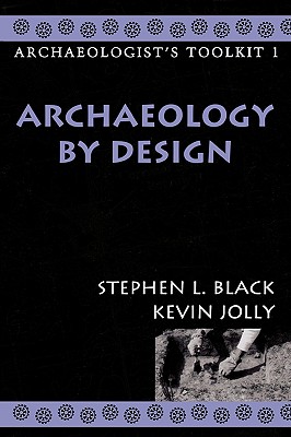 Archaeology by Design (Archaeologist's Toolkit)