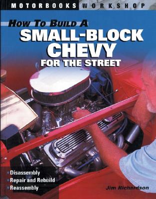 How to Build a Small Block Chevy for the Street (Motorbooks Workshop)