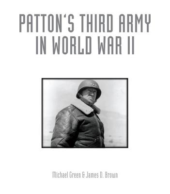 Patton's Third Army in World War II: An Illustrated History