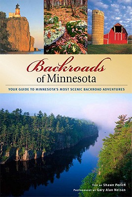Backroads of Minnesota: Your Guide to Scenic Getaways & Adventures (A Pictorial Discovery Guide)