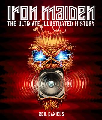 Iron Maiden: The Ultimate Unauthorized History of the Beast