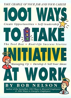 Image for 1001 Ways to Take Initiative at Work