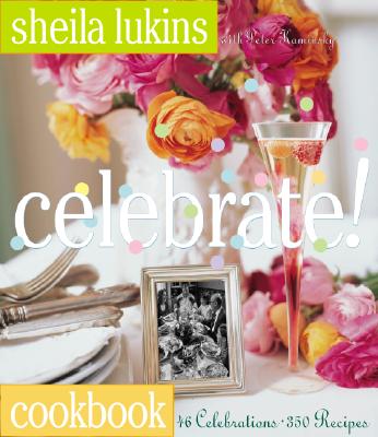 Celebrate! By Sheila Lukins with Peter Kaminsky