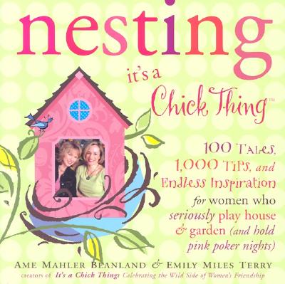 Nesting: It's a Chick Thing