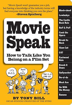 Image for Movie Speak: How to Talk Like You Belong on a Film Set