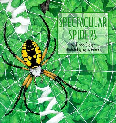 Spectacular Spiders (Linda Glaser's Classic Creatures)