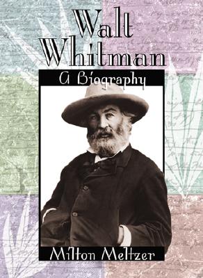 Image for Walt Whitman: A Biography Walt Whitman: A Biography