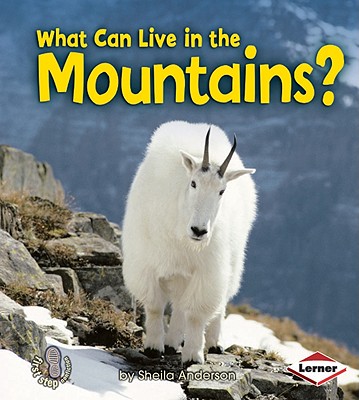 What Can Live in the Mountains (First Step Nonfiction)
