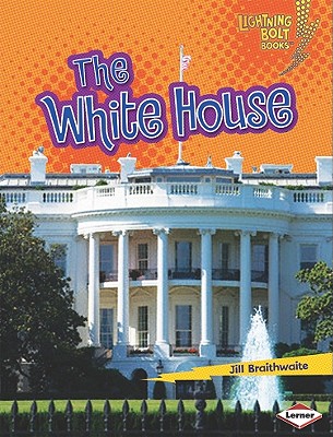 The White House (Lightning Bolt Books Famous Places)