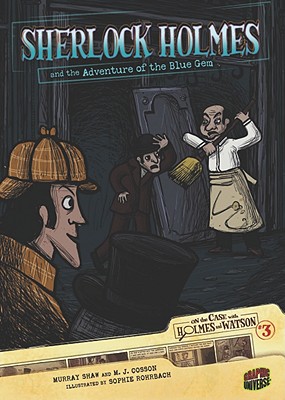 Sherlock Holmes and the Adventure of the Blue Gem (On the Case With Holmes and Watson, 3)
