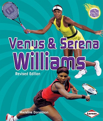 Venus & Serena Williams, 3rd Edition (Amazing Athletes)