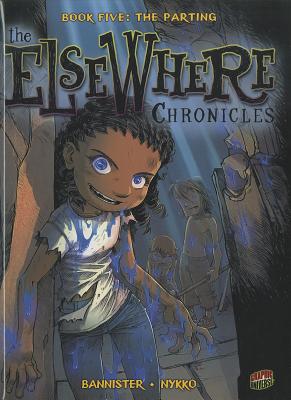 Elsewhere Chronicles: The Parting: 5 [Paperback] Nykko Illus Bannister
