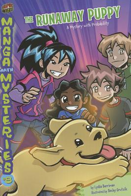 The Runaway Puppy: A Mystery with Probability (Manga Math Mysteries)