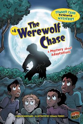 The Werewolf Chase: A Mystery about Adaptations (Summer Camp Science Mysteries)