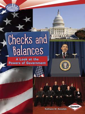 Checks and Balances: A Look at the Powers of Government (Searchlight Books How Does Government Work)