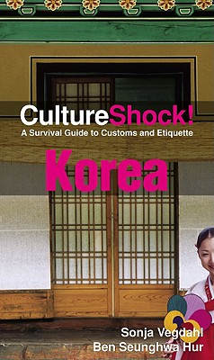 Culture Shock! Korea: A Survival Guide to Customs and Etiquette
