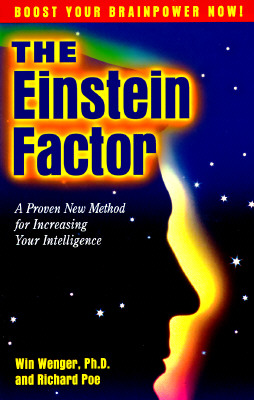 The Einstein Factor: A Proven New Method for Increasing Your Intelligence