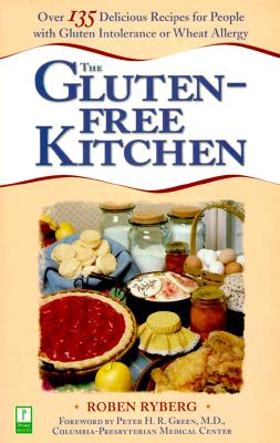 Image for The Gluten-Free Kitchen: Over 135 Delicious Recipes for People with Gluten Intolerance or Wheat Allergy The Gluten-Free Kitchen: Over 135 Delicious Recipes for People with Gluten Intolerance or Wheat Allergy