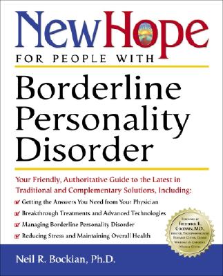 Image for New Hope for People with Borderline Personality Disorder; New Hope for People with Borderline Personality Disorder Your Friendly, Authoritative Guide to the Latest in Traditional and Complementary Solutions New Hope for People with Borderline Personality Disorder; New Hope for People with Borderline Personality Disorder Your Friendly, Authoritative Guide to the Latest in Traditional and Complementary Solutions