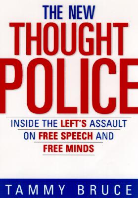 The New Thought Police: Inside the Left's Assault on Free Speech and Free Minds