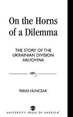 On the Horns of a Dilemma: The Story of the Ukrainian Division Halychyna Image for On the Horns of a Dilemma: The Story of the Ukrainian Division Halychyna
