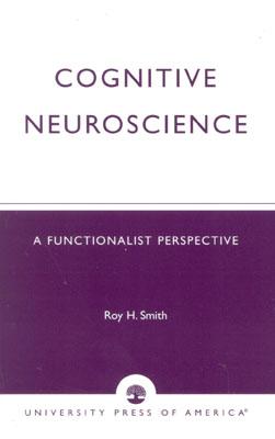 Cognitive Neuroscience: A Functionalist Perspective