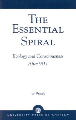 The Essential Spiral Ecology and Consciousness after 9/11