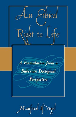 An Ethical Right to Life: A Formulation from a Buberian Dialogical Perspective