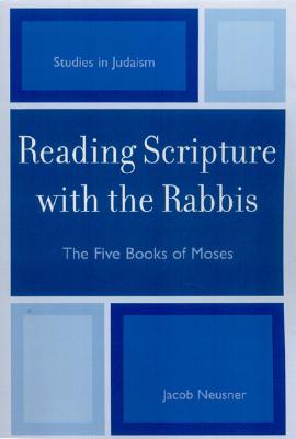 Reading Scripture with the Rabbis: The Five Books of Moses (Studies in Judaism)