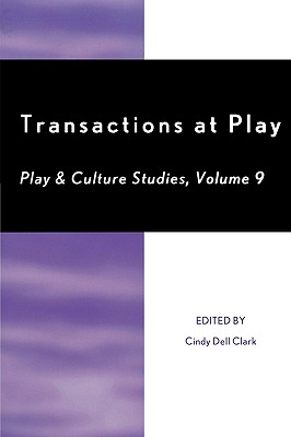 Transactions at Play (Play and Culture Studies)