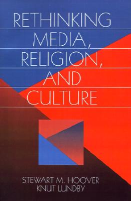 Image for Rethinking Media, Religion and Culture Rethinking Media, Religion and Culture