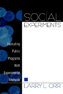 Social Experiments: Evaluating Public Programs With Experimental Methods