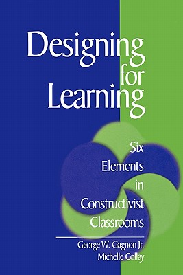 Image for Designing for Learning: Six Elements in Constructivist Classrooms