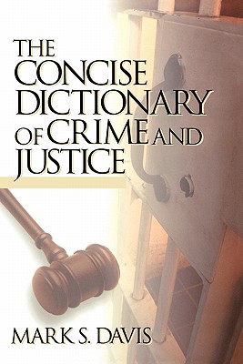 The Concise Dictionary of Crime and Justice