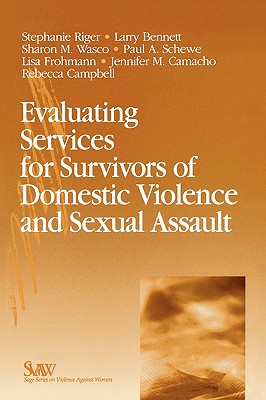 Evaluating Services for Survivors of Domestic Violence and Sexual Assault (SAGE Series on Violence against Women)