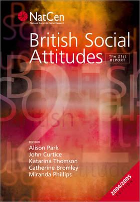 British Social Attitudes: The 21st Report (British Social Attitudes Survey series)