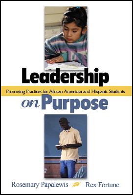 Image for Leadership on Purpose: Promising Practices for African American and Hispanic Students