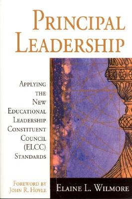 Principal Leadership: Applying the New Educational Leadership Constituent Council (ELCC) Standards