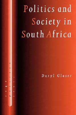 Politics and Society in South Africa (SAGE Politics Texts series)