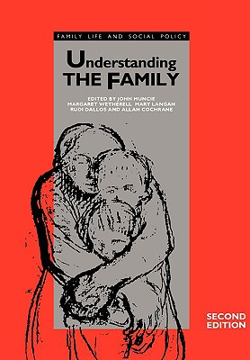 Understanding the Family (Published in association with The Open University)