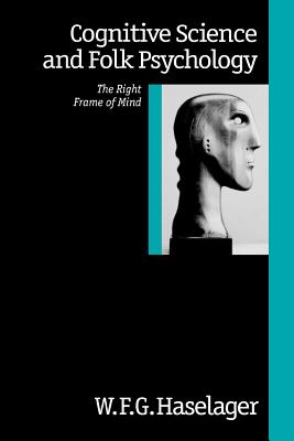 Cognitive Science and Folk Psychology: The Right Frame of Mind