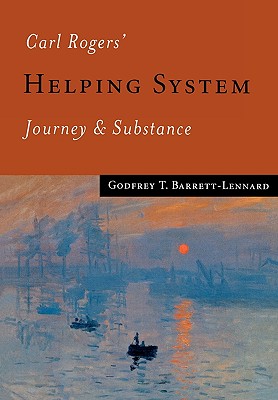 Carl Rogers Helping System: Journey & Substance