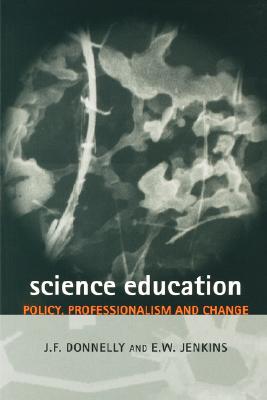 Science Education: Policy, Professionalism and Change