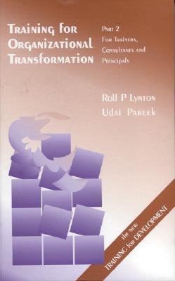 Training for Organizational Transformation: Part 2: Trainers, Consultants and Principals