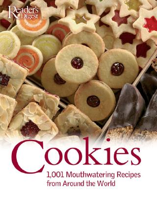 Cookies: 1,001 Mouthwatering Recipes From Around the World