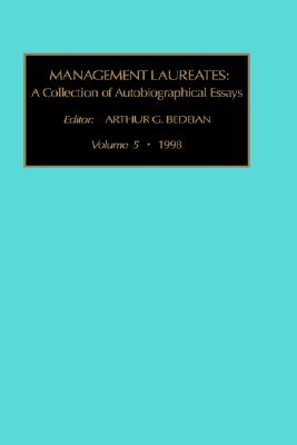 Management Laureates: A Collection of Autobiographical Essays (5)