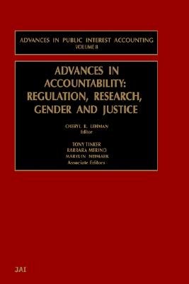 Advances in Accountability: Regulation, Research, Gender and Justice (Advances in Public Interest Accounting, 8)